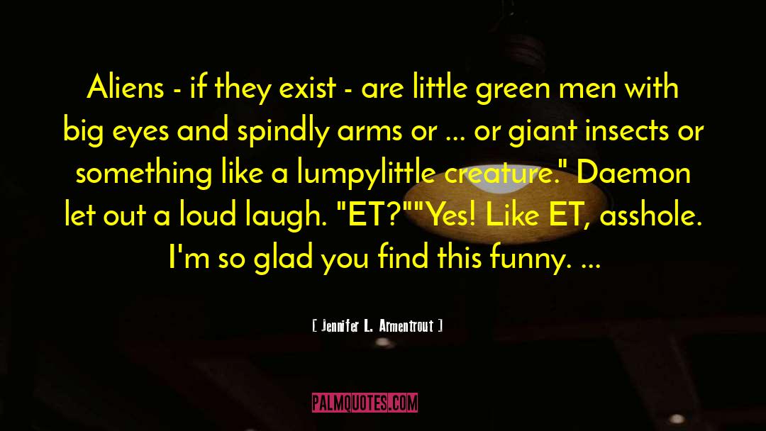 Little Green Men quotes by Jennifer L. Armentrout