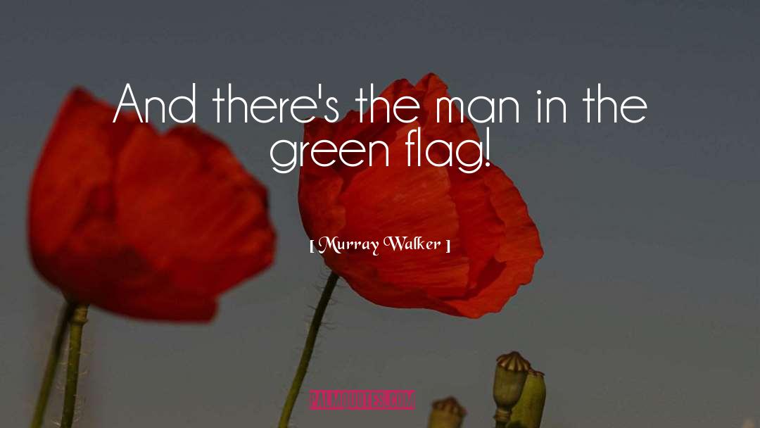 Little Green Men quotes by Murray Walker