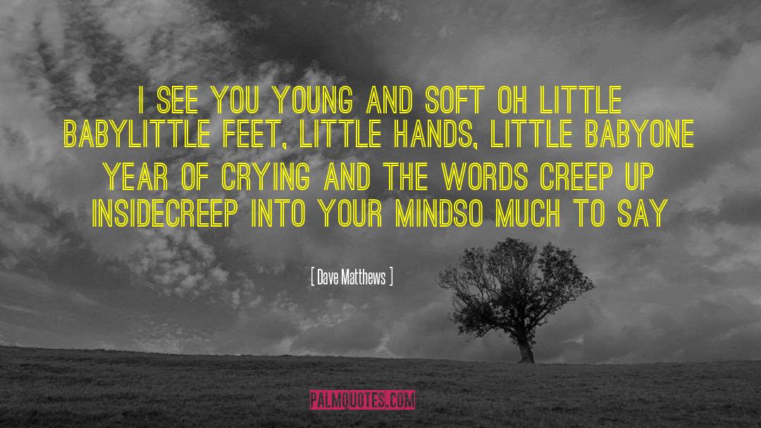 Little Hands quotes by Dave Matthews