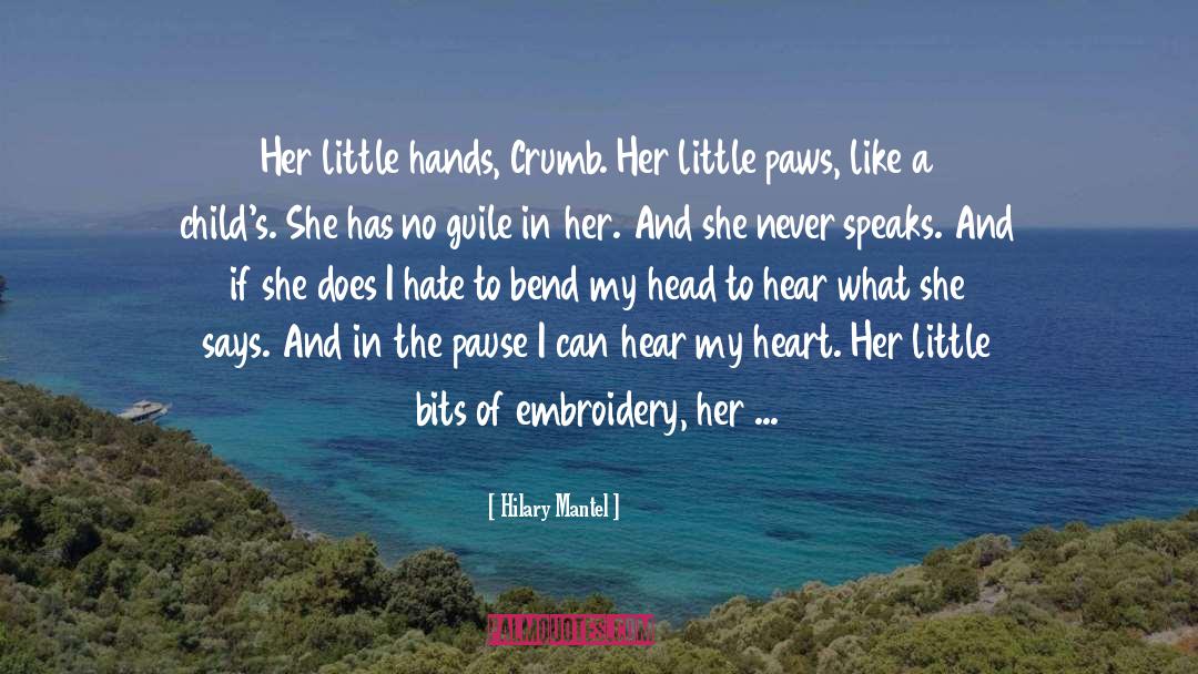 Little Hands quotes by Hilary Mantel