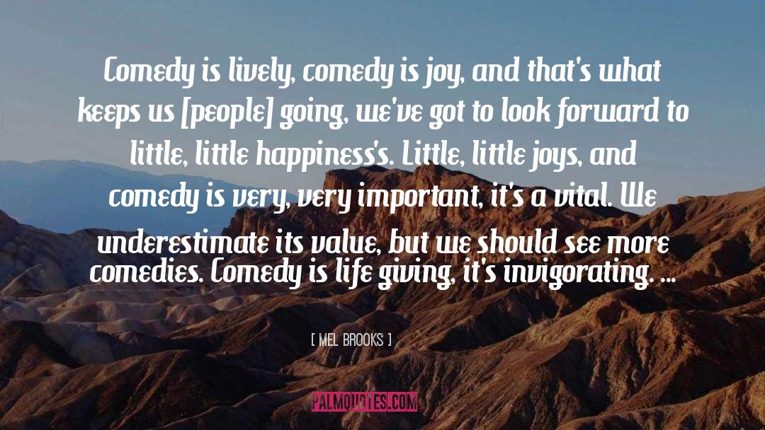 Little Joys quotes by Mel Brooks