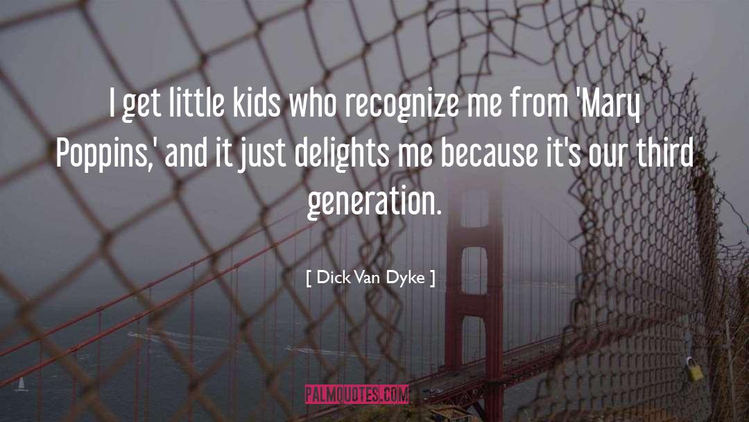 Little Kids quotes by Dick Van Dyke