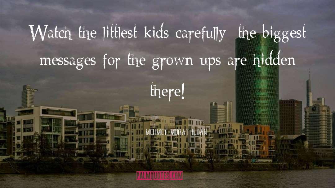 Little Kids quotes by Mehmet Murat Ildan