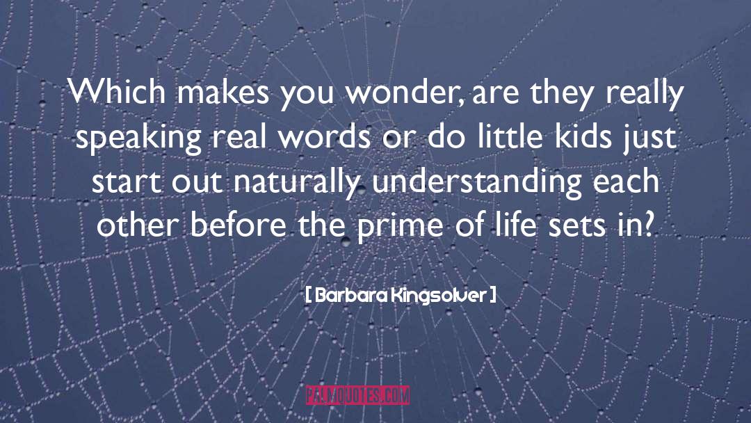 Little Kids quotes by Barbara Kingsolver