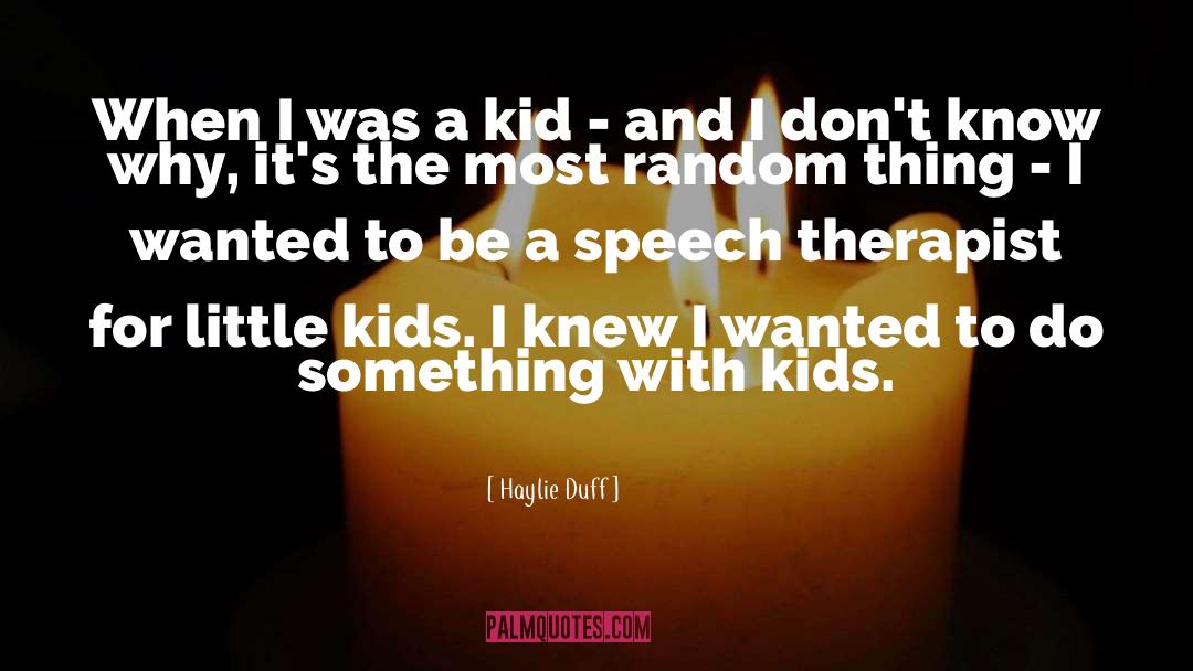 Little Kids quotes by Haylie Duff