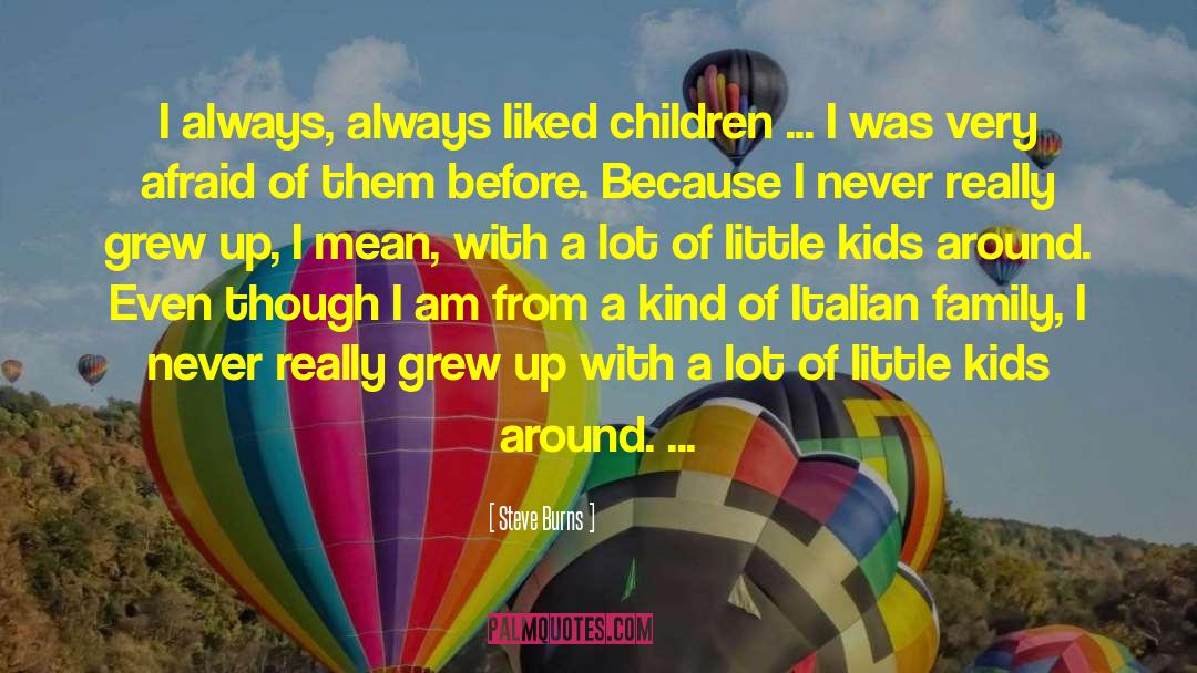 Little Kids quotes by Steve Burns