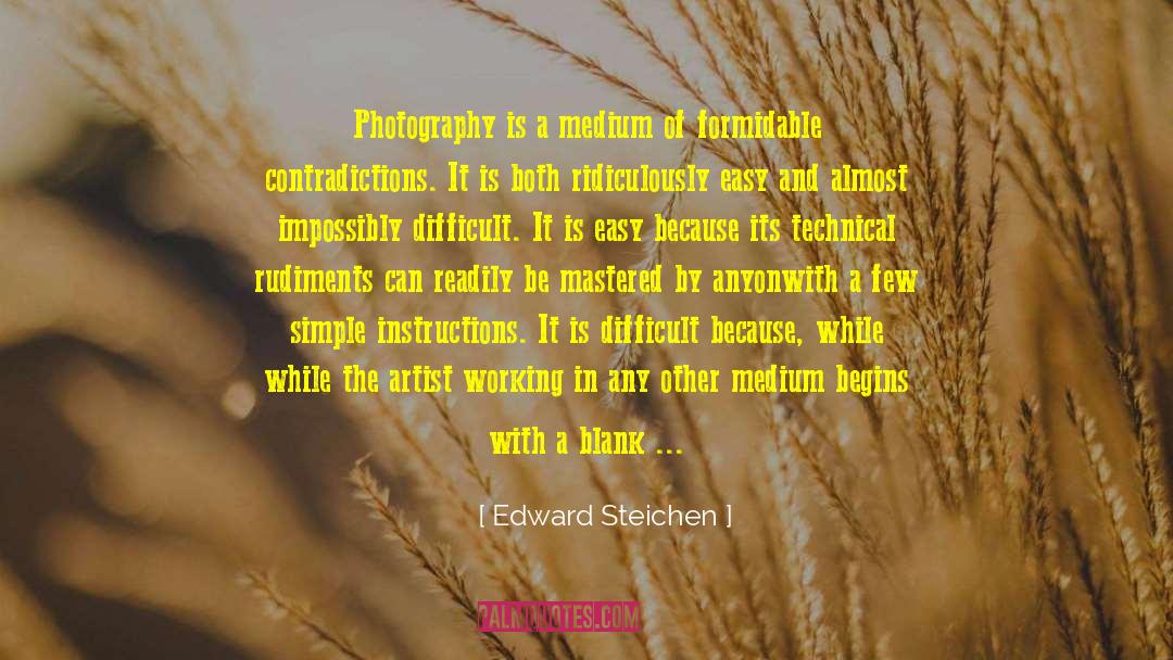 Little Knowledge quotes by Edward Steichen