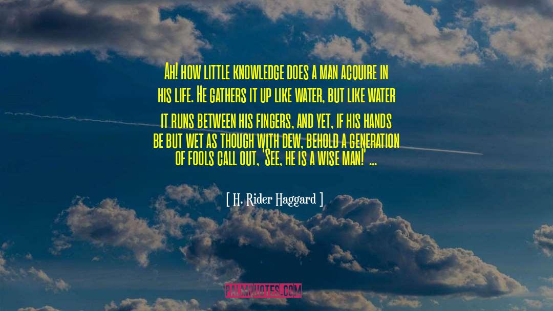 Little Knowledge quotes by H. Rider Haggard