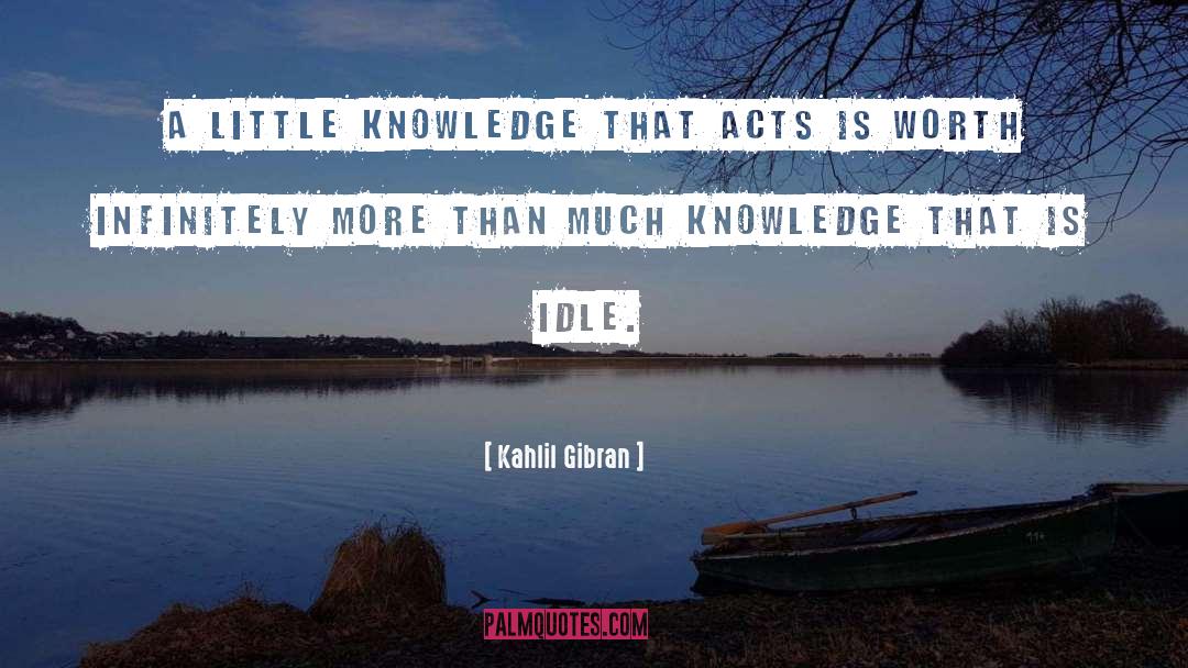 Little Knowledge quotes by Kahlil Gibran