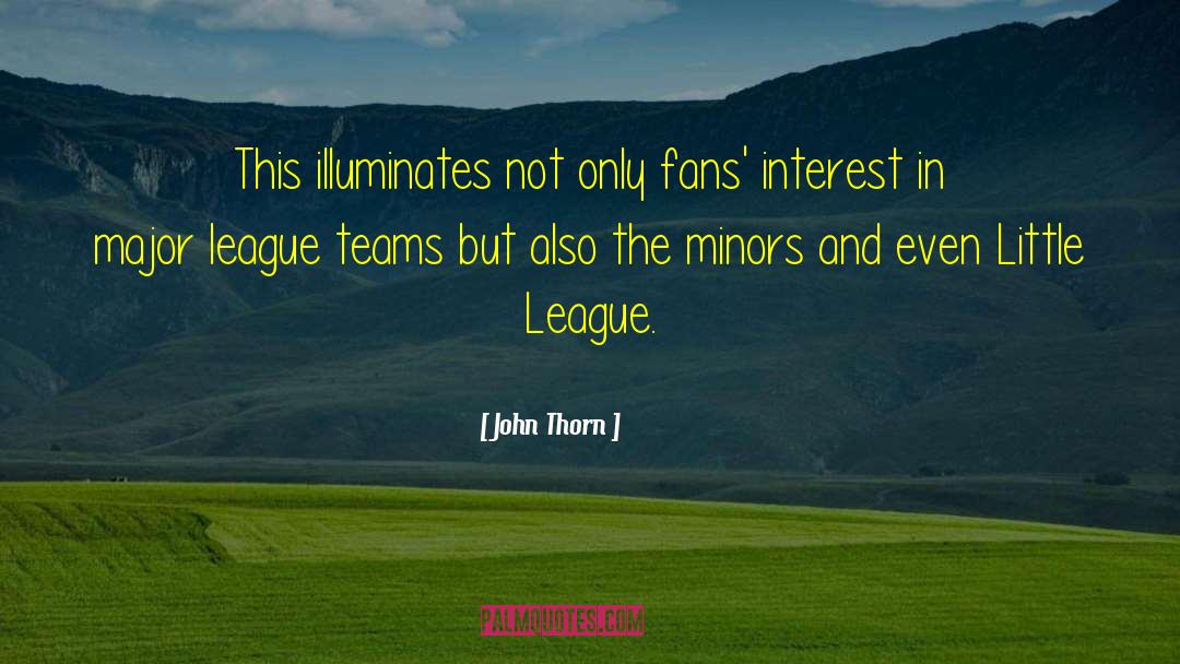 Little League Baseball quotes by John Thorn