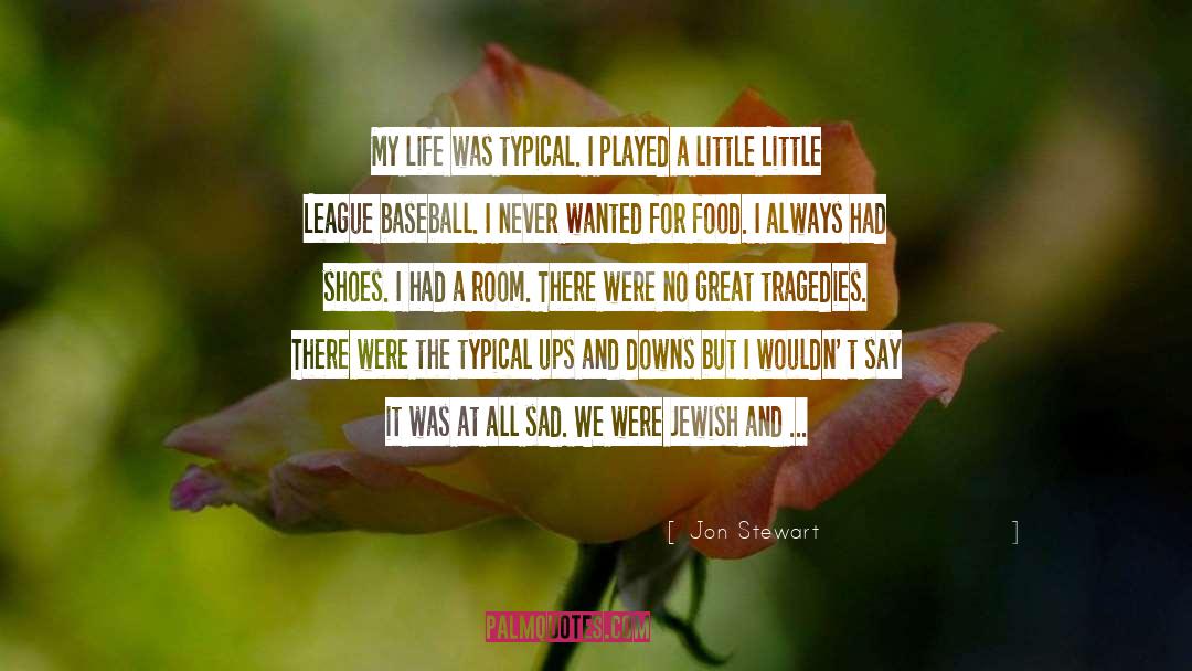 Little League Baseball quotes by Jon Stewart