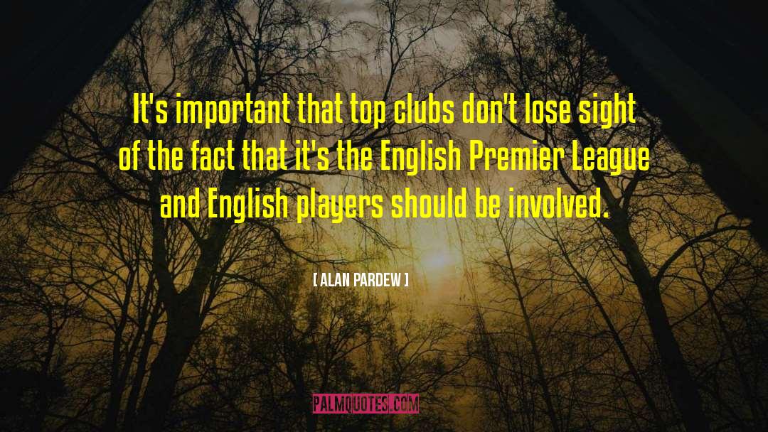 Little League quotes by Alan Pardew