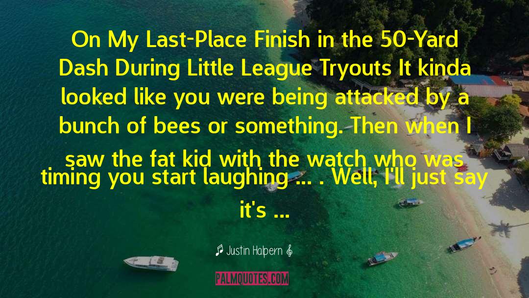 Little League quotes by Justin Halpern