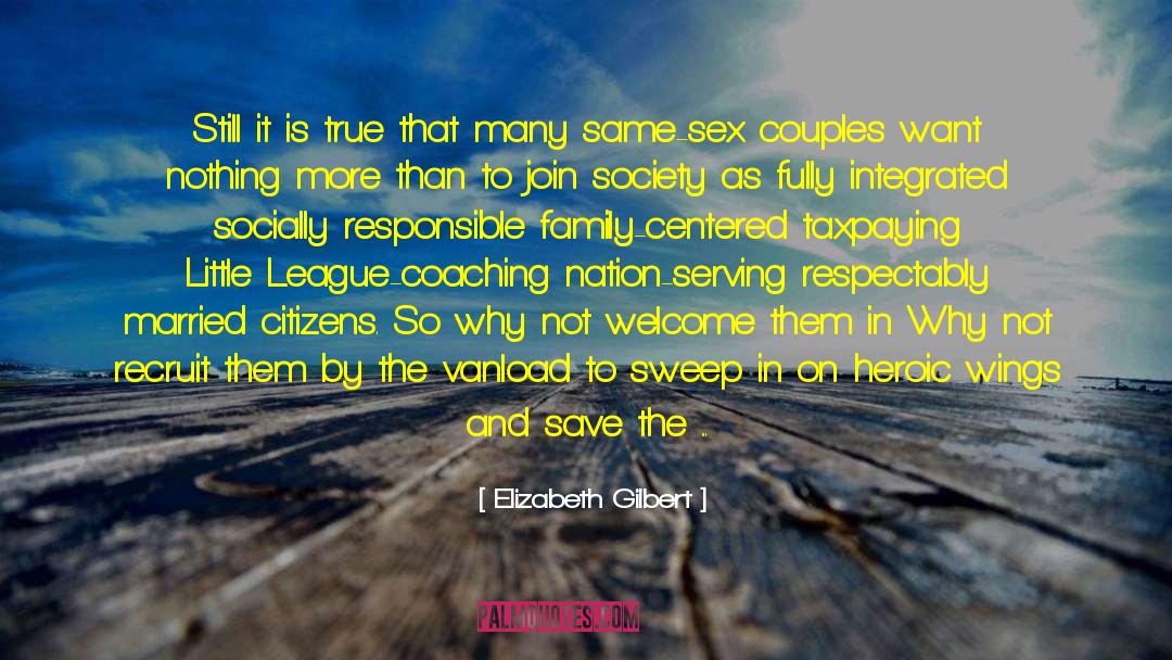 Little League quotes by Elizabeth Gilbert