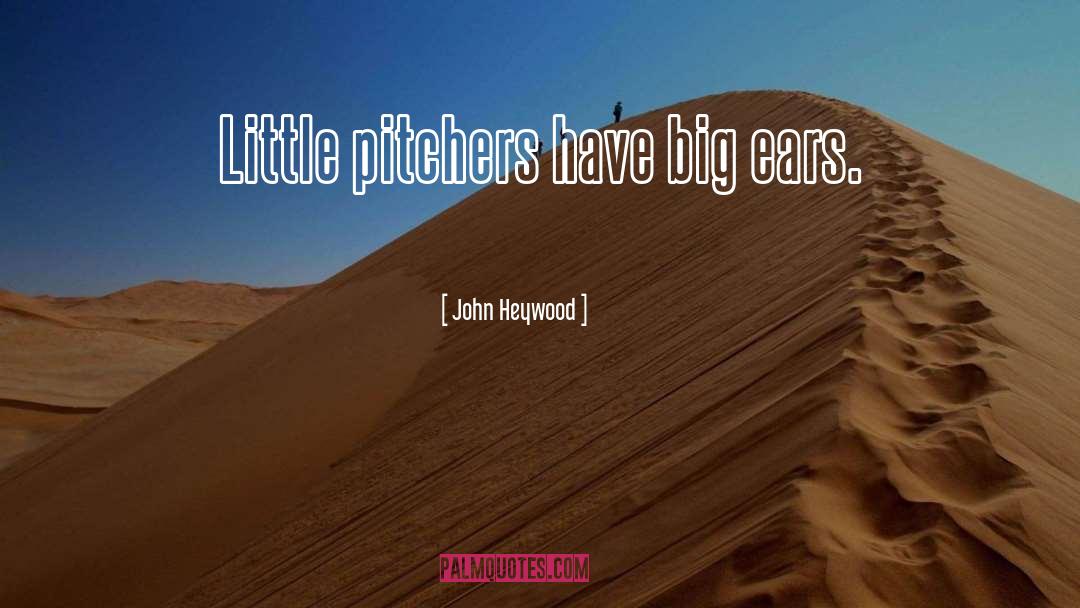 Little League quotes by John Heywood