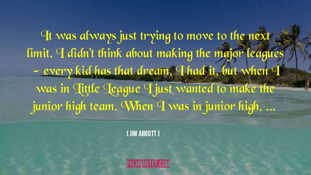 Little League quotes by Jim Abbott