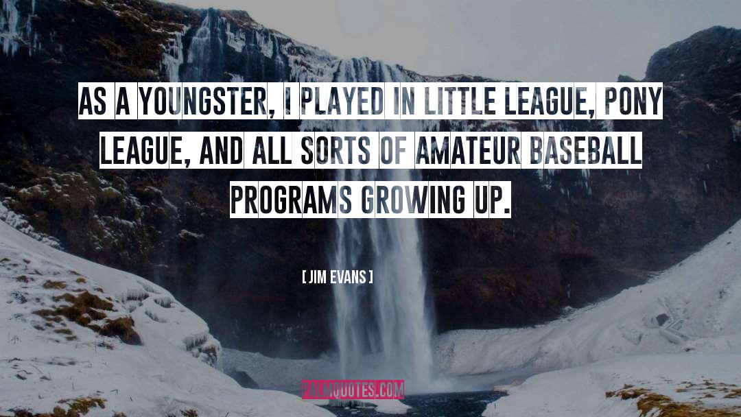 Little League quotes by Jim Evans