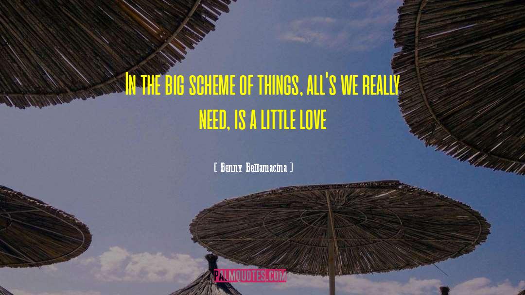 Little Love quotes by Benny Bellamacina