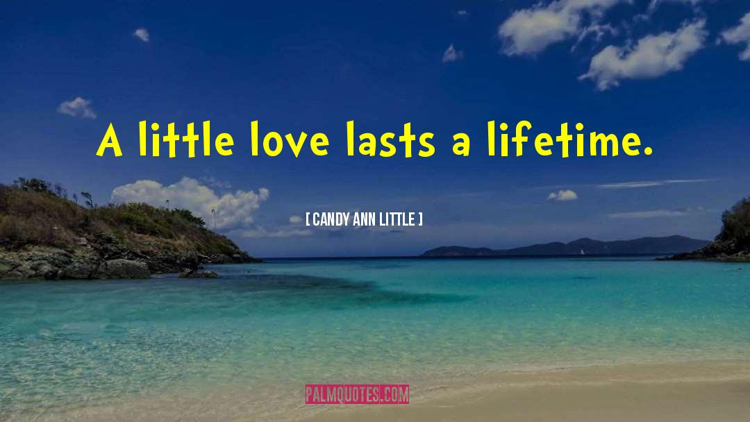 Little Love quotes by Candy Ann Little