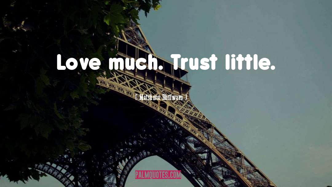 Little Love quotes by Matshona Dhliwayo