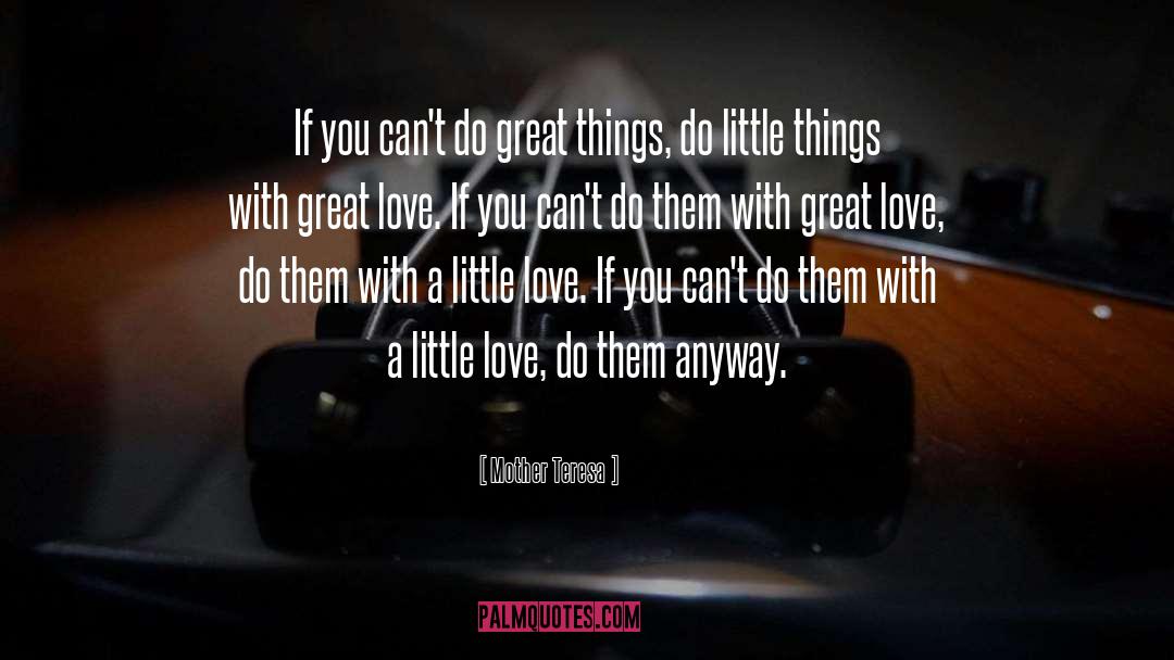 Little Love quotes by Mother Teresa