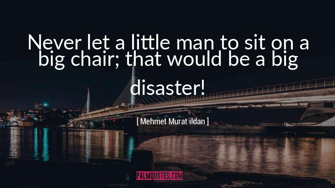 Little Man quotes by Mehmet Murat Ildan