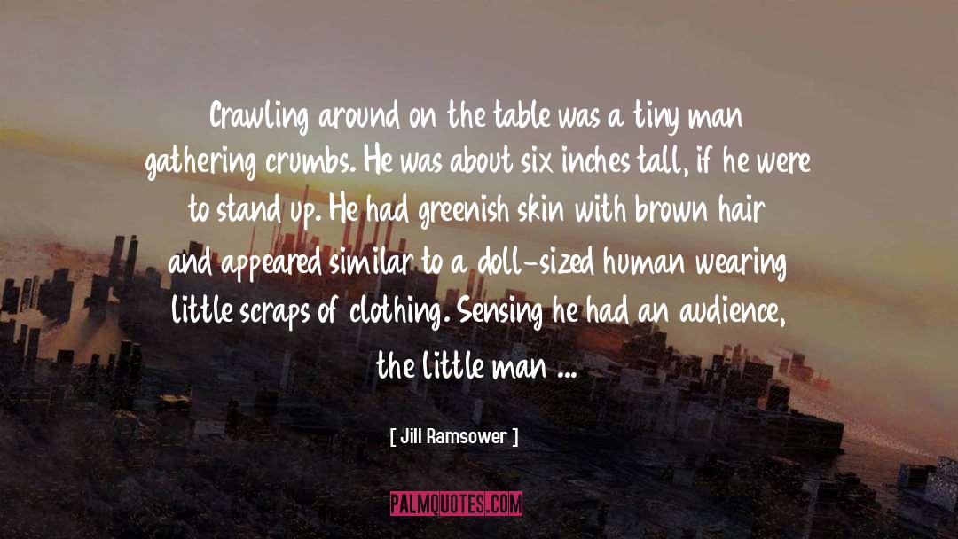 Little Man quotes by Jill Ramsower