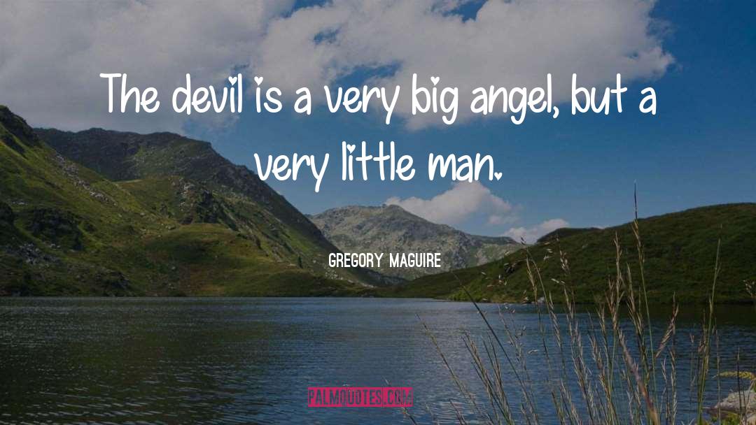 Little Man quotes by Gregory Maguire