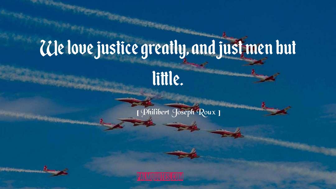 Little Men quotes by Philibert Joseph Roux
