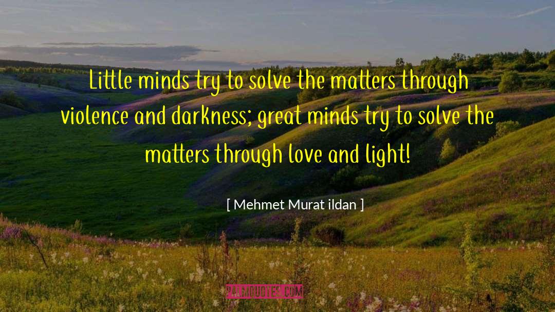 Little Minds quotes by Mehmet Murat Ildan
