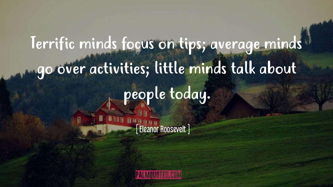 Little Minds quotes by Eleanor Roosevelt