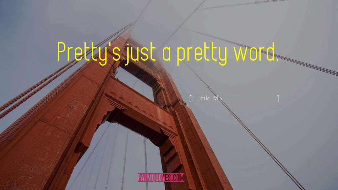 Little Mix quotes by Little Mix