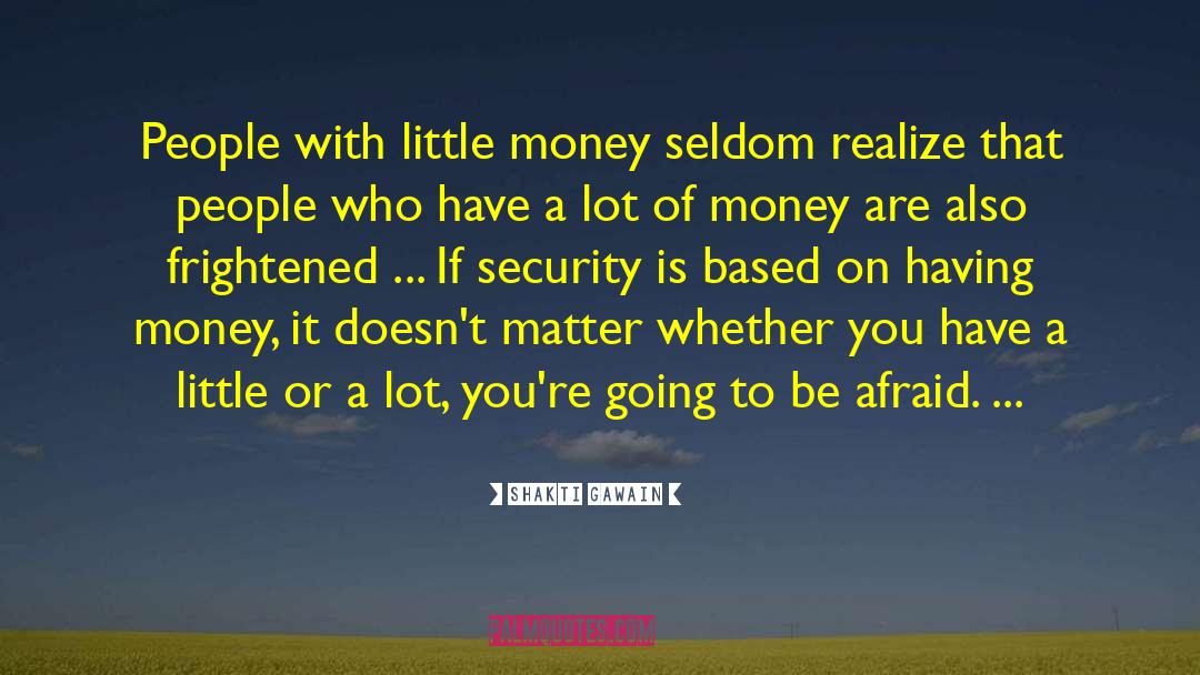 Little Money quotes by Shakti Gawain