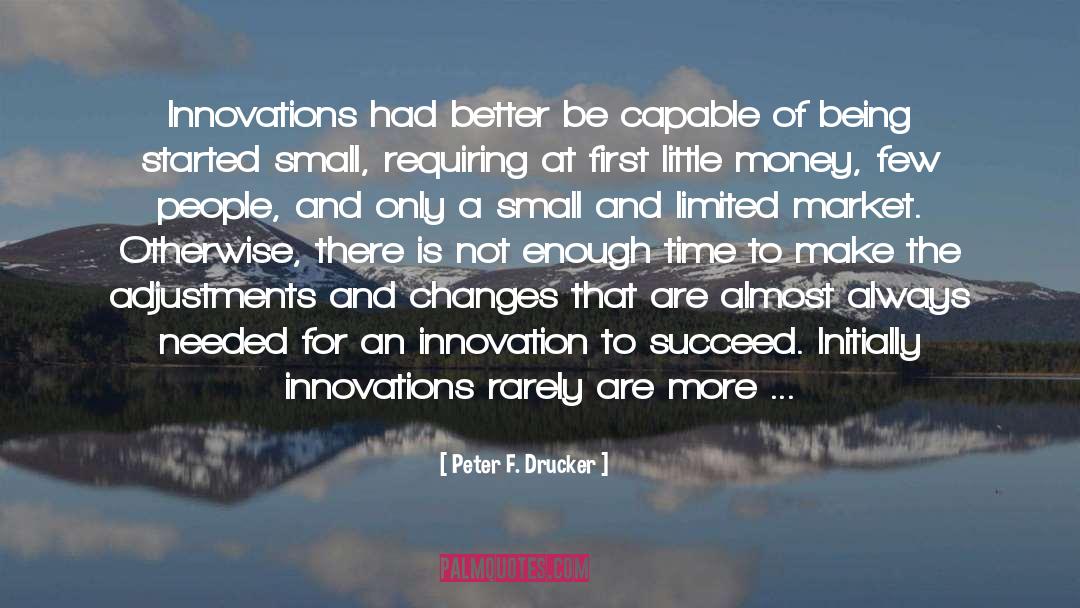 Little Money quotes by Peter F. Drucker