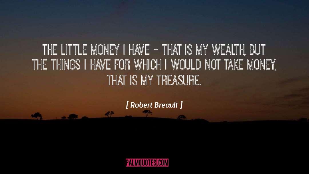 Little Money quotes by Robert Breault