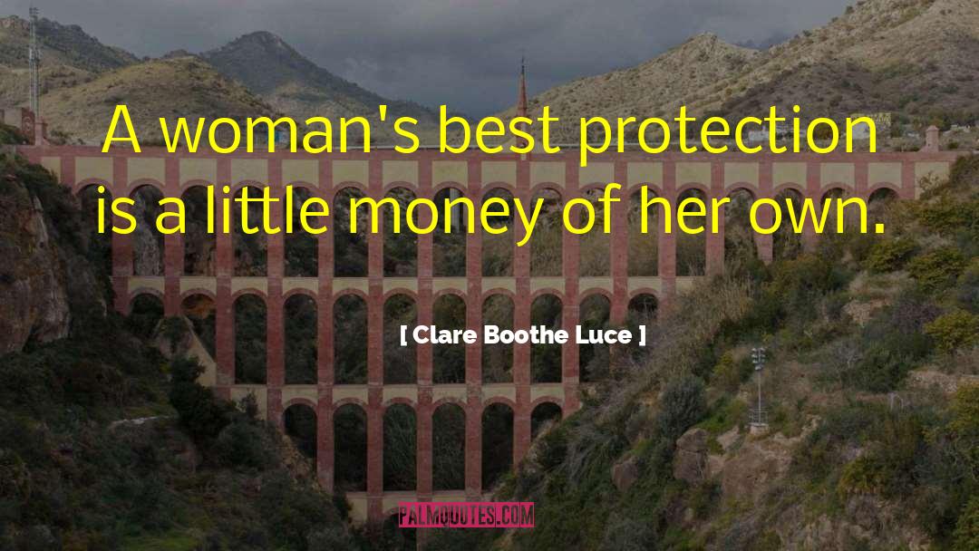 Little Money quotes by Clare Boothe Luce