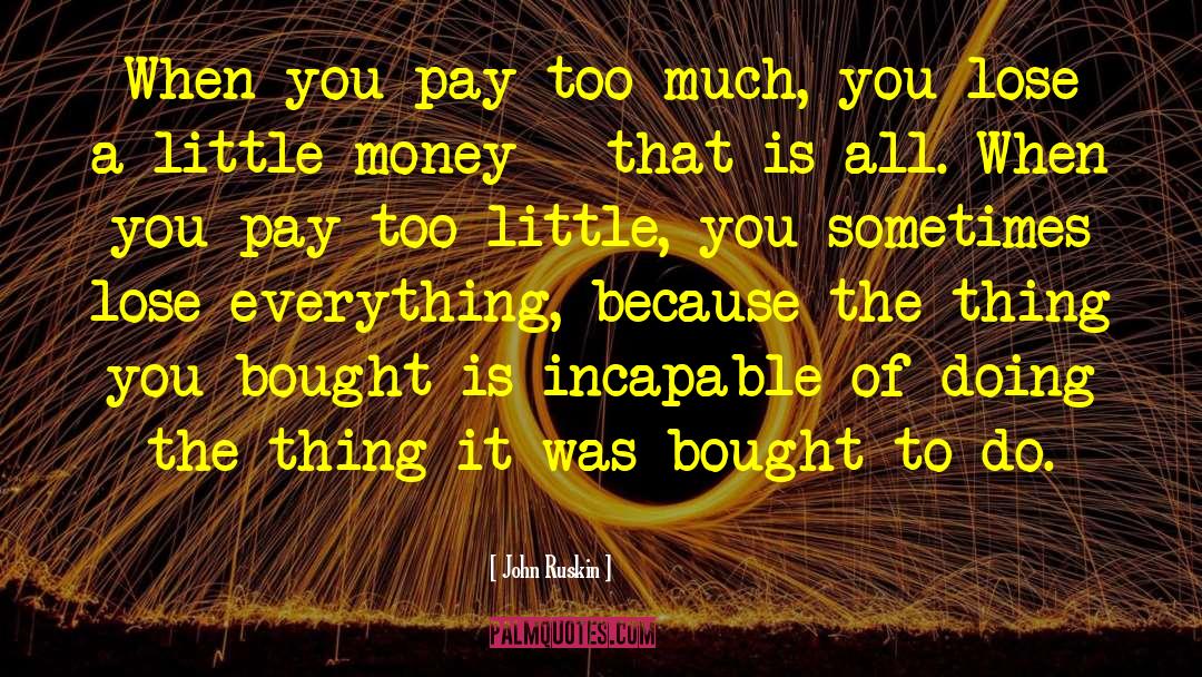 Little Money quotes by John Ruskin