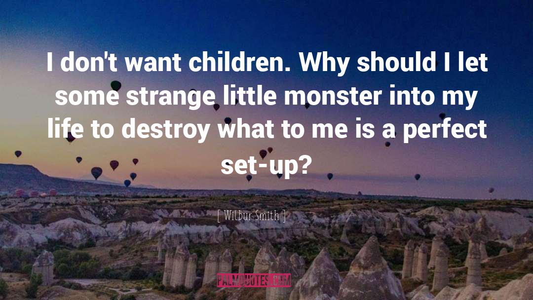 Little Monster quotes by Wilbur Smith