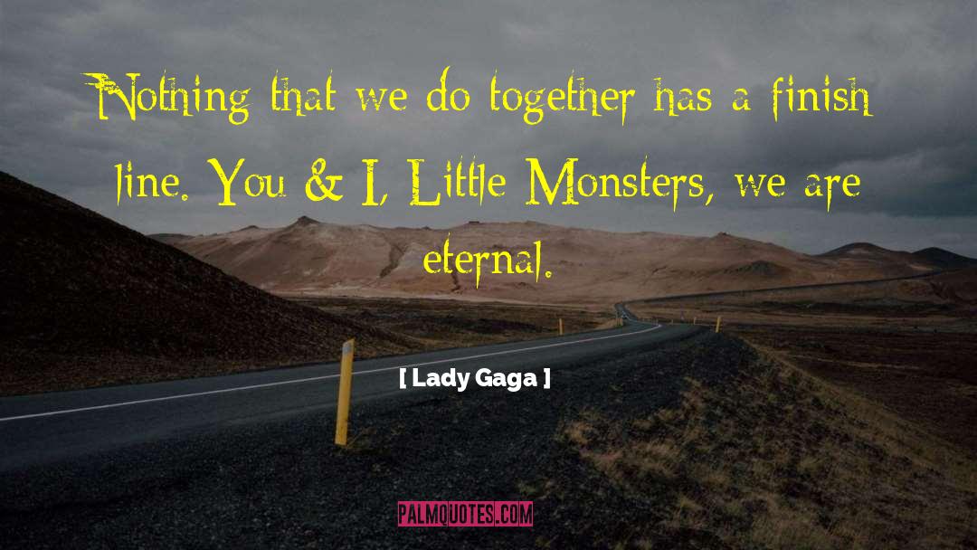 Little Monsters quotes by Lady Gaga