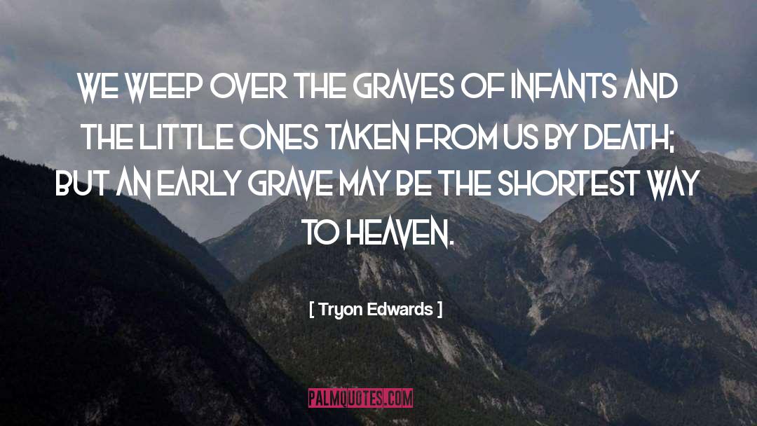 Little Ones quotes by Tryon Edwards