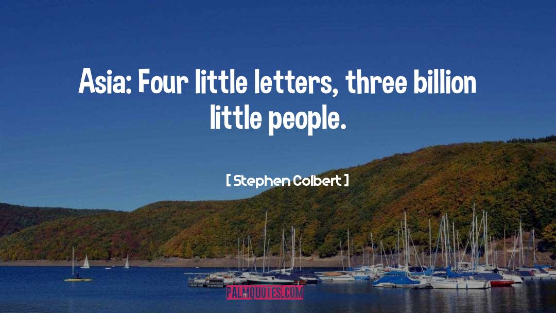 Little People quotes by Stephen Colbert