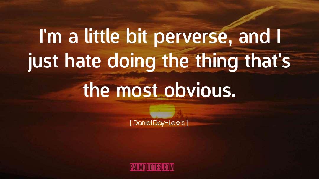 Little Pleasures quotes by Daniel Day-Lewis