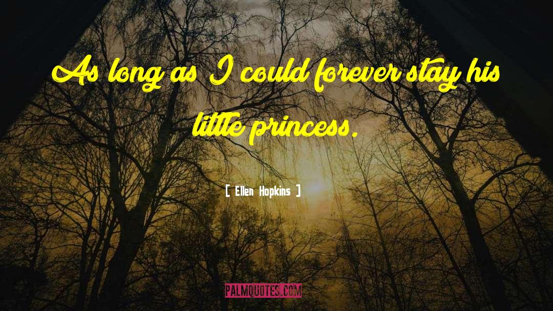 Little Princess quotes by Ellen Hopkins