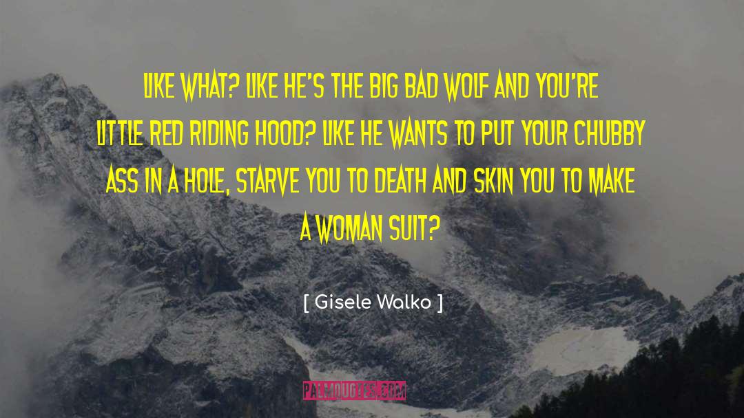 Little Red Riding Hood quotes by Gisele Walko