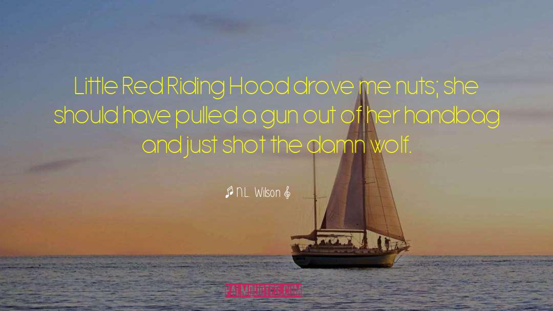 Little Red Riding Hood quotes by N.L. Wilson