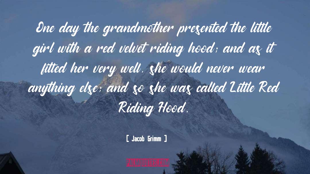 Little Red Riding Hood quotes by Jacob Grimm