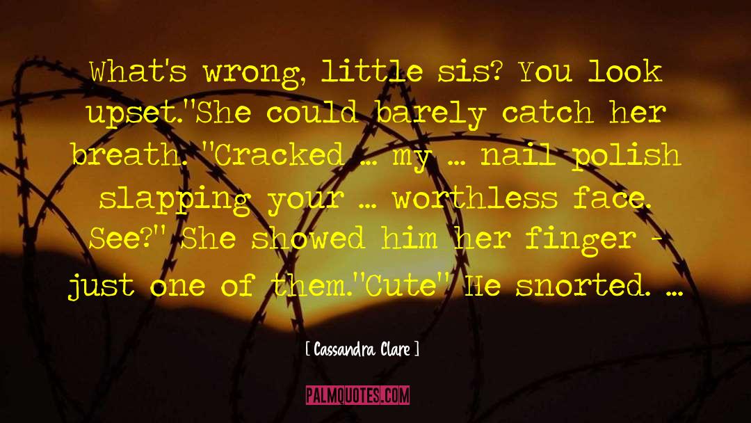 Little Sis Sorority quotes by Cassandra Clare