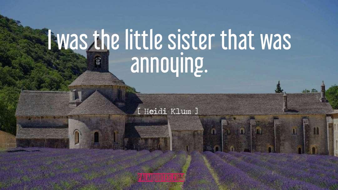 Little Sister quotes by Heidi Klum