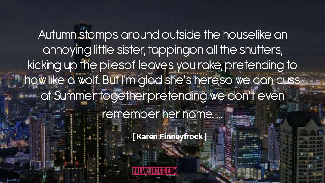 Little Sister quotes by Karen Finneyfrock