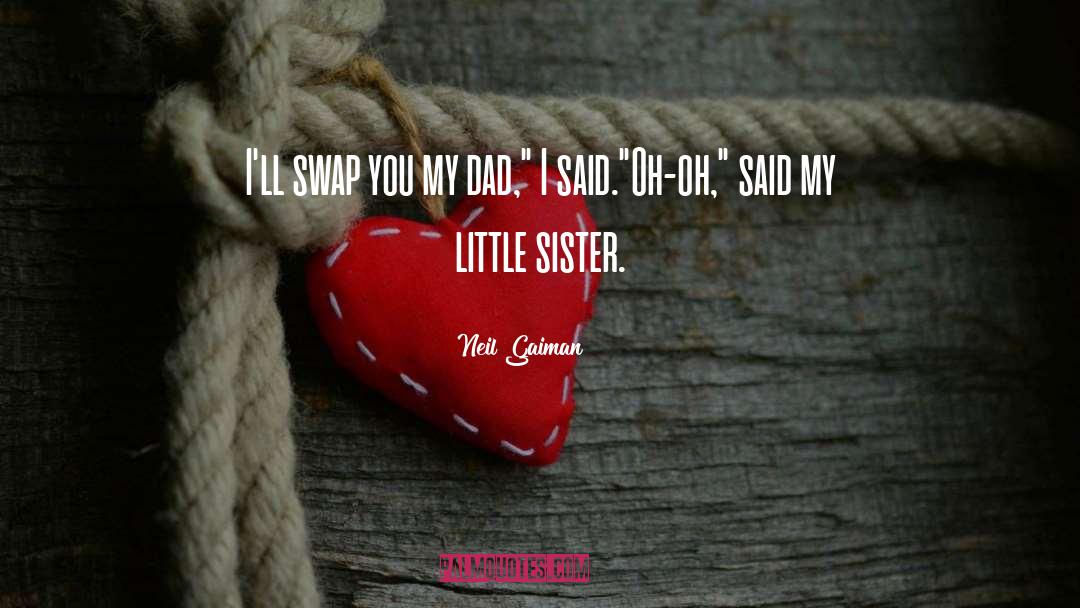 Little Sister quotes by Neil Gaiman